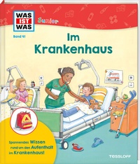 Abbildung von: WAS IST WAS Junior Band 41 Im Krankenhaus - Tessloff Verlag Ragnar Tessloff GmbH & Co. KG