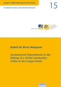 Cover: Vol. 15: Asymmetrical Dependencies in the Making of a Global Commodity: Coffee in the Longue Dur&eacute;e - EB-Verlag