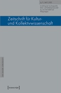 Cover: Zeitschrift f&uuml;r Kultur- und Kollektivwissenschaft - transcript