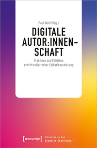 Enlarge image Cover: Digitale Autor:innenschaft - transcript