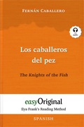 Cover: Los caballeros del pez / The Knights of the Fish (with audio-CD) - Ilya Frank's Reading Method - Bilingual edition Spanish-English - EasyOriginal Verlag