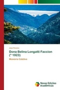 Cover: Dona Belina Longatti Faccion (* 1923) - Novas Edicoes Academicas
