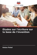 Cover: Etudes sur l'ecriture sur la base de l'invention - Editions Notre Savoir