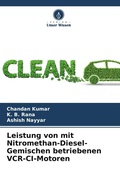 Cover: Leistung von mit Nitromethan-Diesel-Gemischen betriebenen VCR-CI-Motoren - Verlag Unser Wissen