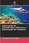 Cover: Exploracao do Classificador SVM para a Apreciacao de Tubaroes - Edicoes Nosso Conhecimento