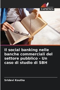 Abbildung von: Il social banking nelle banche commerciali del settore pubblico - Un caso di studio di SBH - Edizioni Sapienza