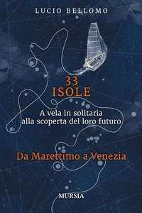 Abbildung von: 33 Isole. Da Marettimo a Venezia - Mursia