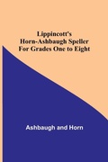 Cover: Lippincott's Horn-Ashbaugh Speller For Grades One to Eight - ALPHA EDITION