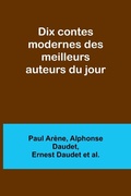 Cover: Dix contes modernes des meilleurs auteurs du jour - ALPHA EDITION
