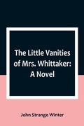 Cover: The Little Vanities of Mrs. Whittaker - ALPHA EDITION