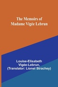 Cover: The Memoirs of Madame Vigee Lebrun - ALPHA EDITION