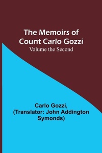 Enlarge image Cover: The Memoirs of Count Carlo Gozzi; Volume the Second - ALPHA EDITION