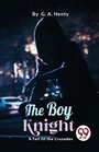 Cover: The Boy Knight - Double 9 Books LLP