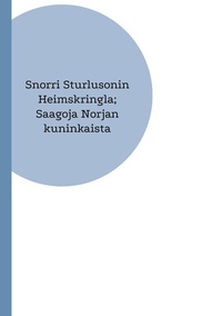 Abbildung von: Snorri Sturlusonin Heimskringla; Saagoja Norjan kuninkaista - BoD - Books on Demand