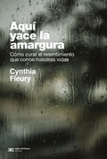 Cover: Aqu&iacute; yace la amargura - Siglo XXI Editores