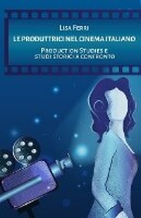 Abbildung von: Le produttrici nel cinema italiano - Edizioni &100