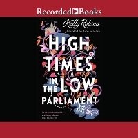Enlarge image Cover: High Times in the Low Parliament - Recorded Books, Inc.