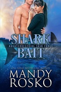 Cover: Shark Bait (The Aquaterrestrial Task Force, #2) - Mandy Rosko