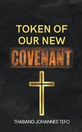 Cover: Token Of Our New Covenant - Thabang Tefo