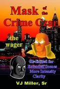 Cover: Mask of the Crime Czar - the wager - VJ Miller, Sr.