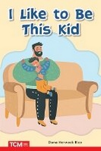 Enlarge image Cover: I Like to Be This Kid - Teacher Created Materials, Inc