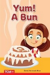 Enlarge image Cover: Yum! A Bun - Teacher Created Materials, Inc