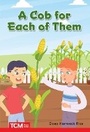 Cover: A Cob for Each of Them - Teacher Created Materials, Inc