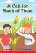 Cover: A Cob for Each of Them - Teacher Created Materials, Inc