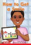 Cover: How to Get a Smile - Teacher Created Materials, Inc