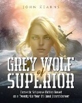 Cover: Grey Wolf of Superior - PageTurner Press and Media