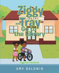 Enlarge image Cover: Ziggy and Tray Go To The Library - Page Publishing, Inc.