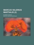Cover: Marcus Valerius Martialis; In Einem Auszuge (2) - Rarebooksclub.com