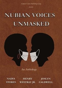 Abbildung von: NUBIAN VOICES UNMASKED - Scripted Visions Publishing Group