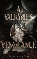 Cover: A Valkyrie's Vengeance - Talia Clayton