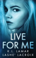 Cover: Live For Me - Millennial Publishing LLC