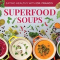 Cover: Superfood Soups - The Nutritious Guide to Quick and Easy Immune-Boosting Soup Recipes - T.C.Pask