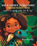 Cover: Kya and Gator's Jungle Quest for the King's Gold - Speak Life LLC