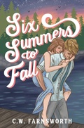 Cover: Six Summers to Fall - C.W. Farnsworth
