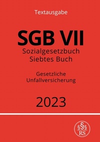 Abbildung von: Sozialgesetzbuch - Siebtes Buch - SGB VII - Gesetzliche Unfallversicherung 2023 - epubli