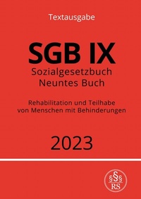 Abbildung von: Sozialgesetzbuch - Neuntes Buch - SGB IX - Rehabilitation und Teilhabe von Menschen mit Behinderungen 2023 - epubli