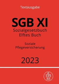 Abbildung von: Sozialgesetzbuch - Elftes Buch - SGB XI - Soziale Pflegeversicherung 2023 - epubli