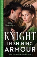 Cover: The Historical Collection: Knight In Shining Armour - 2 Books in 1 - HarperCollins