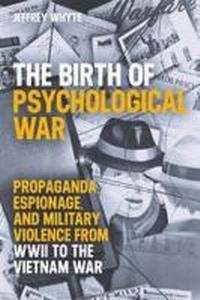 Abbildung von: The Birth of Psychological War - Oxford University Press