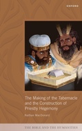 Cover: The Making of the Tabernacle and the Construction of Priestly Hegemony - Oxford University Press