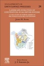 Cover: Landscape Evolution of Continental-Scale River Systems: Volume 24 - Elsevier