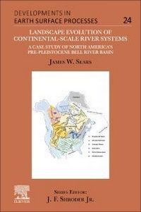 Enlarge image Cover: Landscape Evolution of Continental-Scale River Systems: Volume 24 - Elsevier