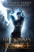 Cover: Requiem's Justice (The Splintered Land, #3) - Richard Parry
