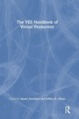 Cover: The VES Handbook of Virtual Production - Focal Press