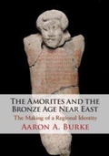 Cover: The Amorites and the Bronze Age Near East - Cambridge University Press