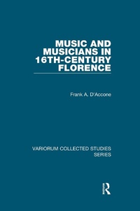 Abbildung von: Music and Musicians in 16th-Century Florence - Routledge
